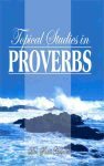 Topical Studies in Proverbs