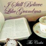 I Still Believe Like Grandma