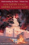 How Satan Turned America Against God
